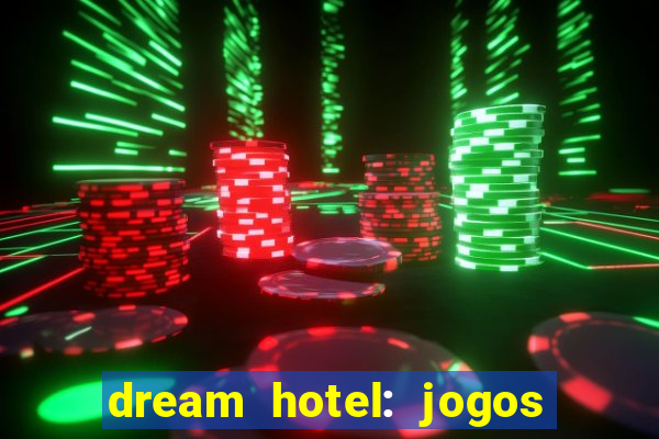 dream hotel: jogos de hotel